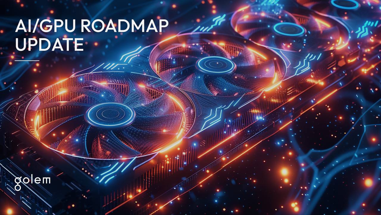 Golem Network Ai Gpu Roadmap Update Golem Network Ai Gpu Roadmap Update