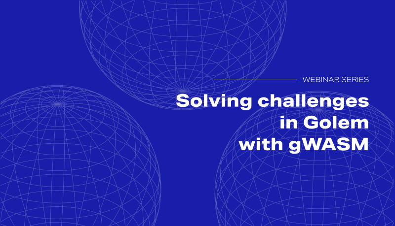 Solving Challenges in Golem with gWASM
