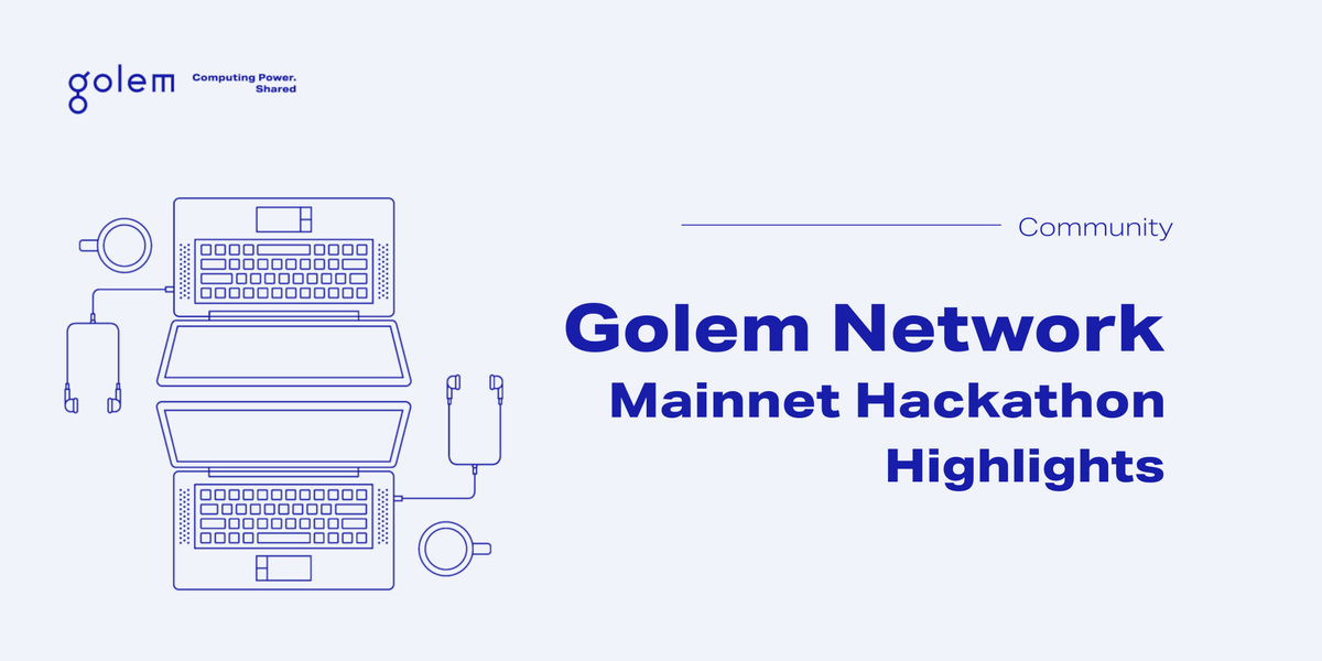 Golem Mainnet Hackathon Highlights
