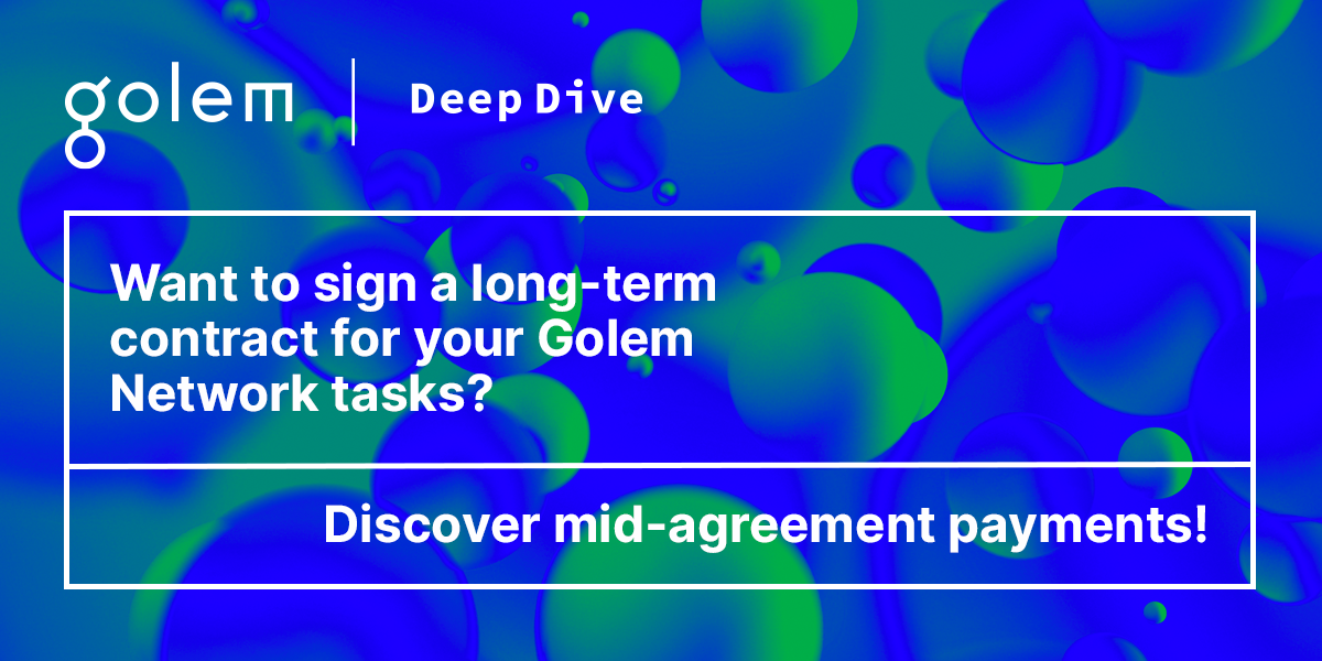Golem Deep Dive #1: Mid-agreement payments