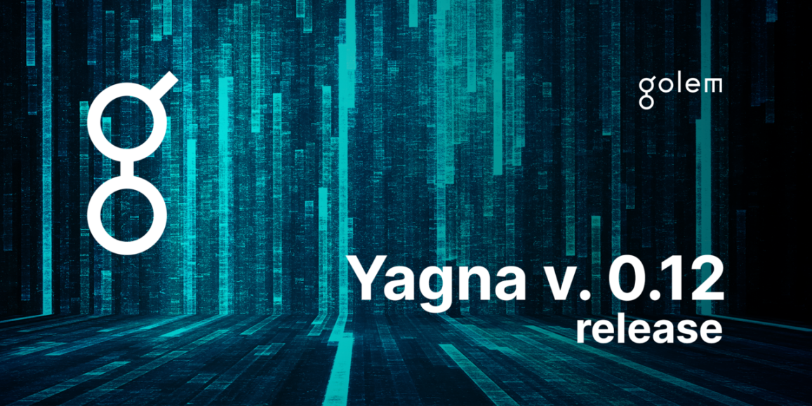 Golem Yagna 0.12 - A vast, new world of exciting possibilities