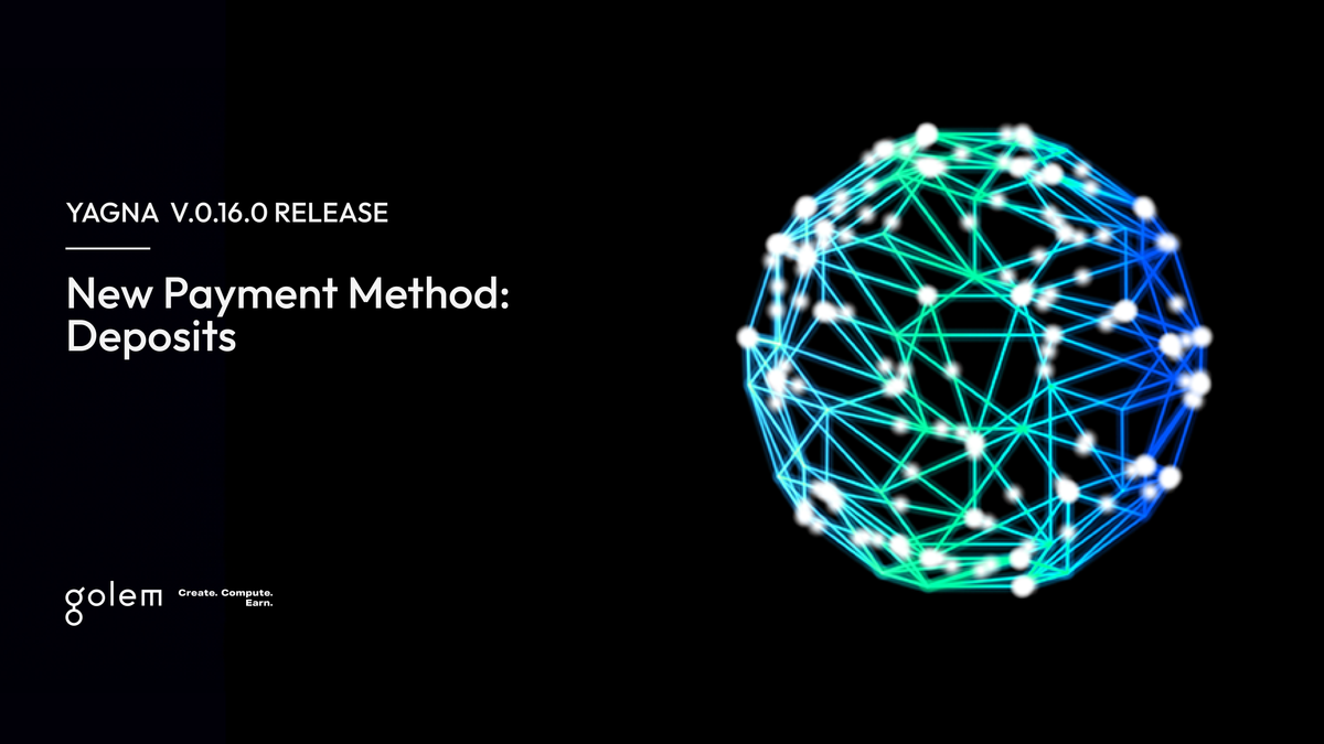 Yagna v.0.16.0: Introducing Deposits