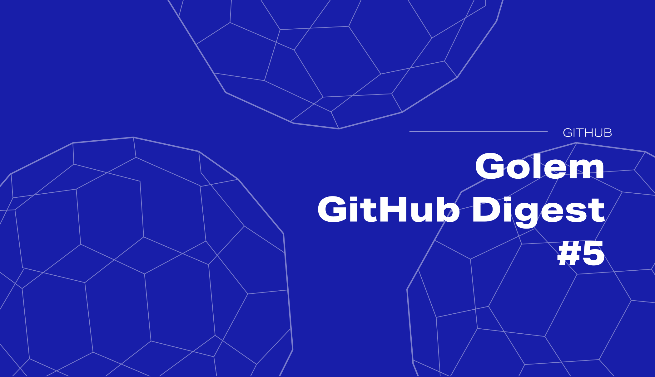 Golem GitHub Digest #5: diving into the New Golem alpha testnet