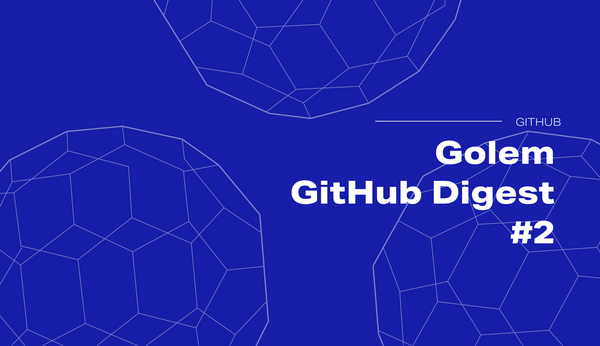 Golem GitHub Digest #2: diving into the Golem Repositories