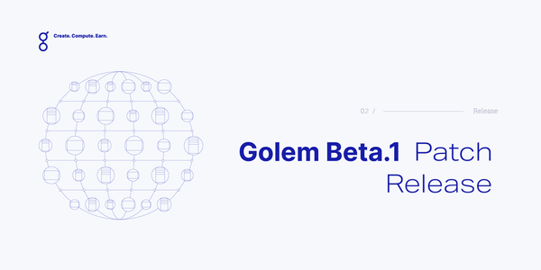 Golem Beta 1 - Mainnet Patch Release