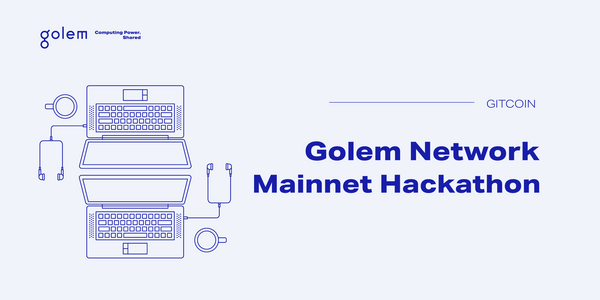 Welcome to Golem + Gitcoin GR9 Hackathon #2: mainnet is here!