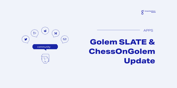 Golem SLATE and Chess on Golem are now on mainnet!