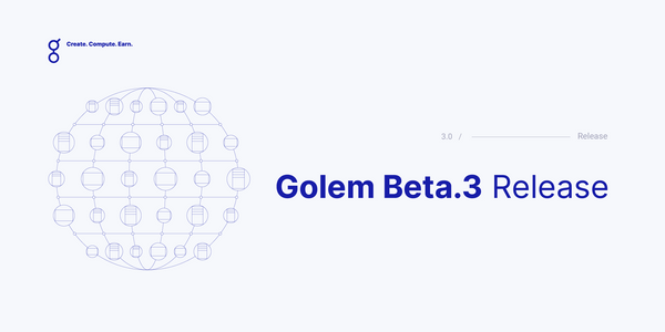 Golem major release - Beta III is out now!