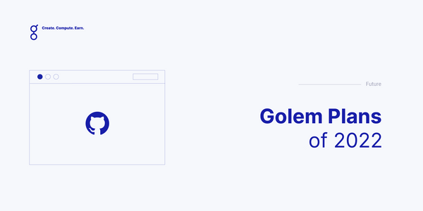 Golem in 2022. Lots to do!