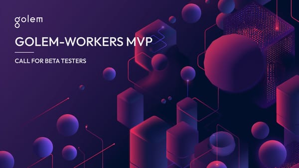 Golem-Workers MVP Is Live: Call for Beta Testers